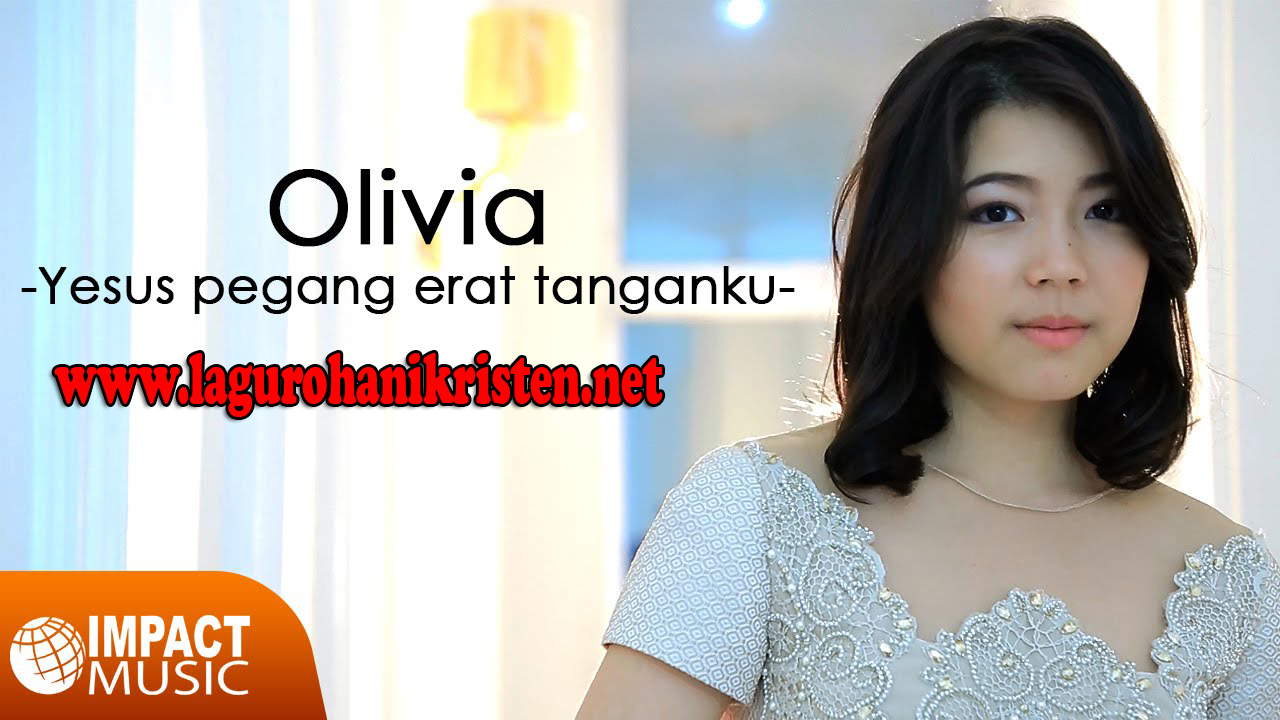 Download Lagu Olivia Yesus Peganglah Erat Tanganku Pabrik MP3