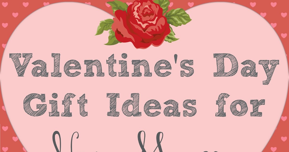 Valentine's Gift Ideas for New Moms Crafty Mom Blog