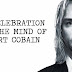 A Celebration of the Mind of Kurt Cobain