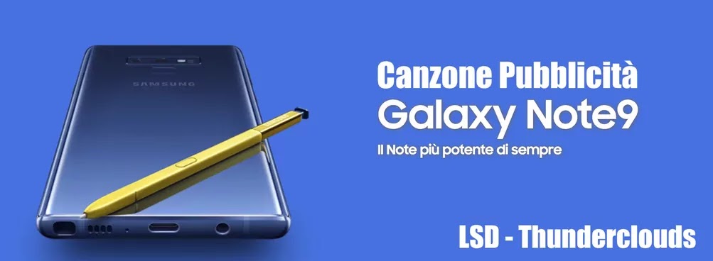 Canzone Pubblicità Note 9 e Video Spot Samsung