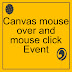Canvas mouse over and mouse click Event