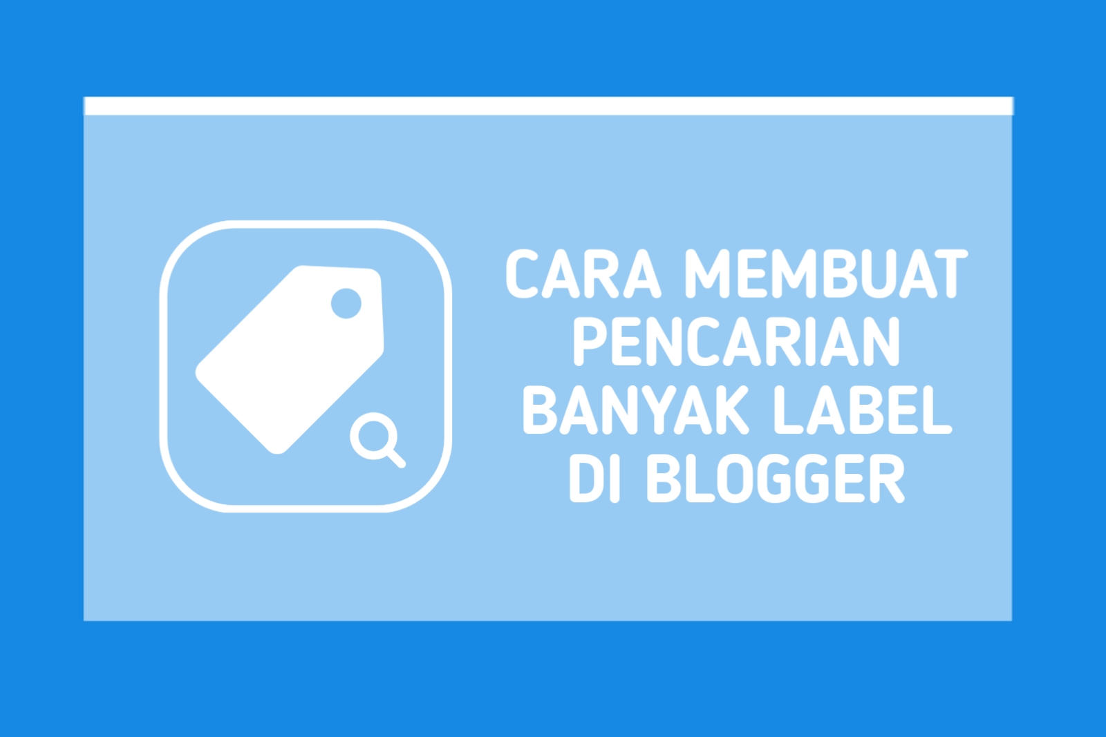 Cara Membuat Pencarian Banyak Label di Blogger FaishalKC