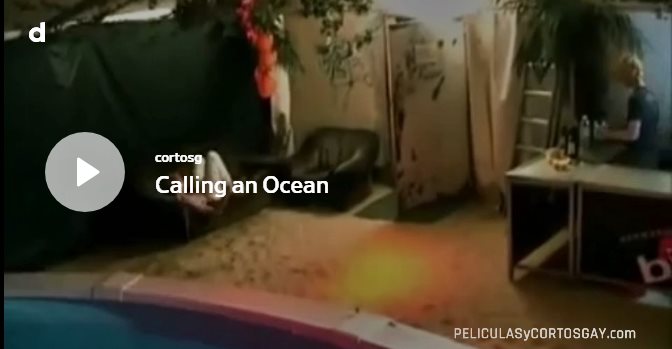 CLIC PARA VER VIDEO Llamando Al Oceano - Calling An Ocean - CORTO CLIC PARA VER VIDEO Llamando Al Oceano - Calling An Ocean - CORTO