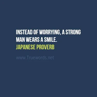 Instead of worrying, a strong man wears a smile