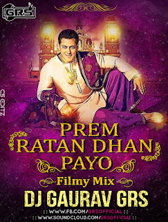 Download-Prem-Ratan-Dhan-Payo-Filmy-Mix-Dj-Gaurav-GRS-indiandjremix