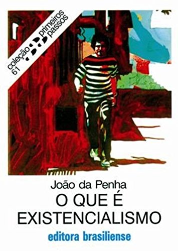 O que é existencialismo João da Penha