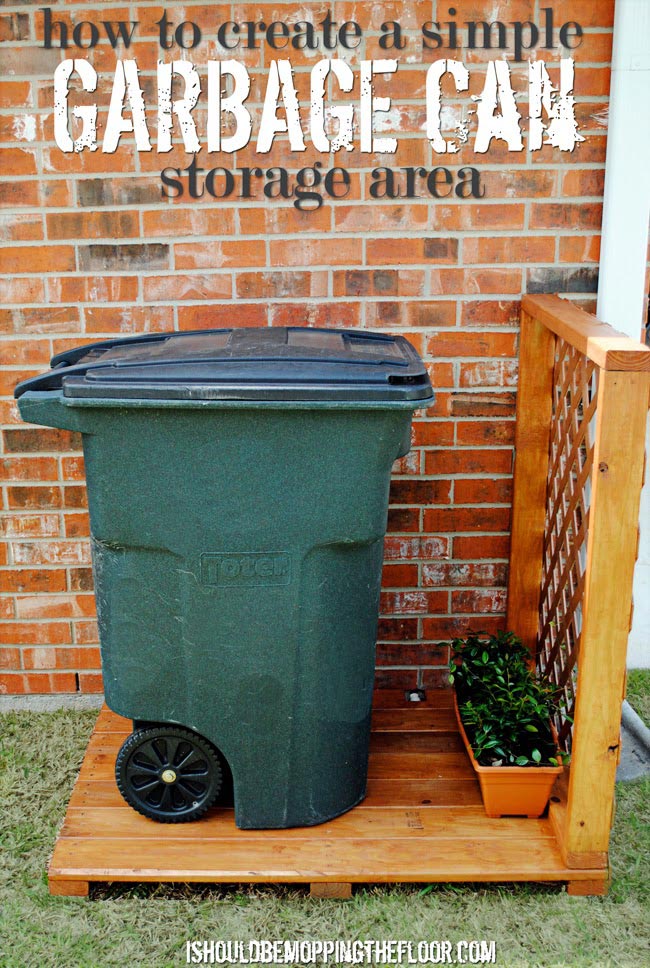 Outdoor Garbage Can Storage  i should be mopping the floor