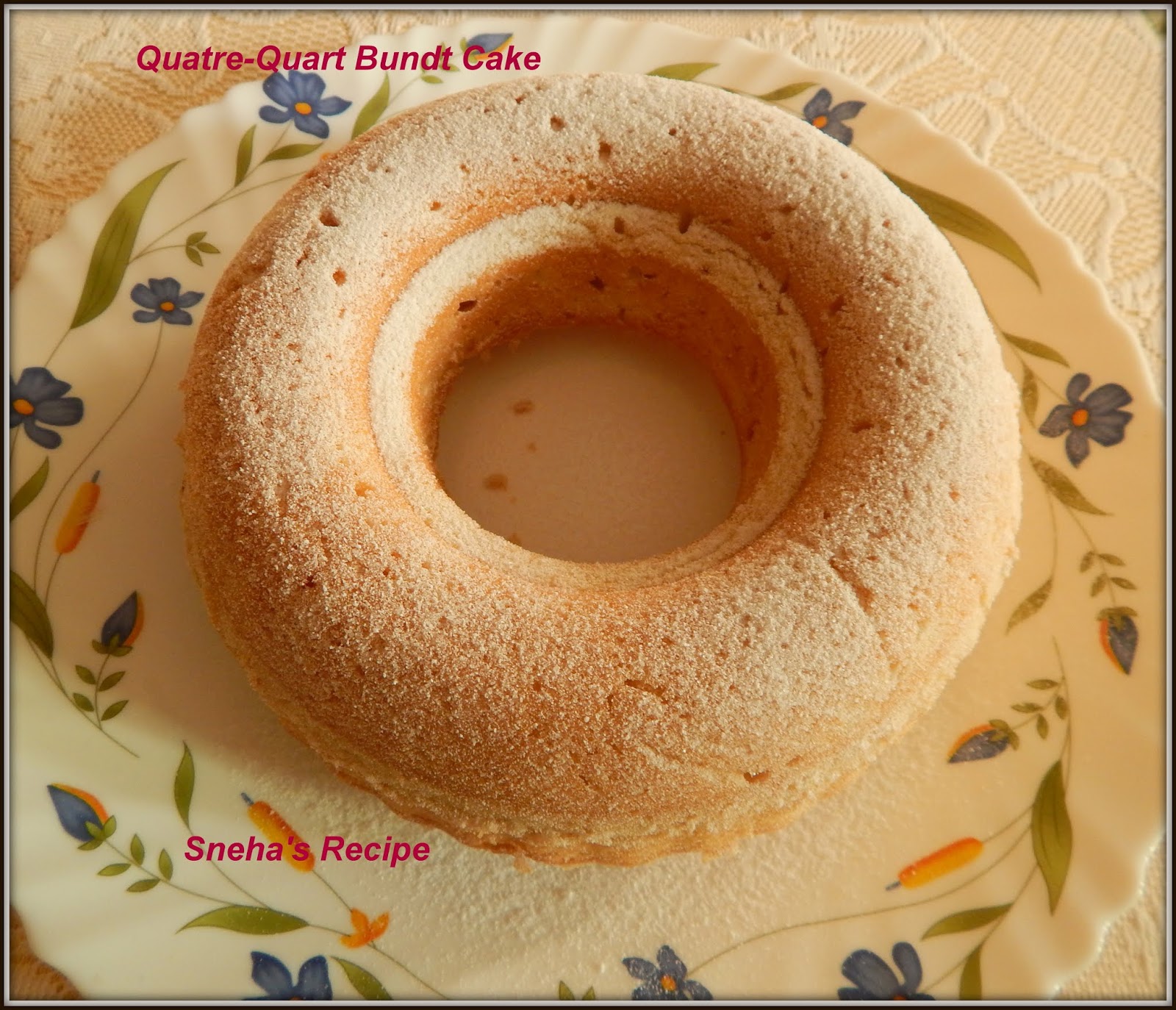 QuatreQuart Bundt CakeBundtBakers Sneha's Recipe