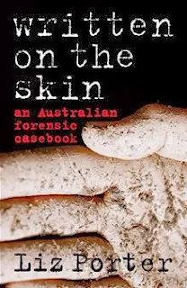 Written on the Skin - An Australian Forensic Casebook by Liz Porter book cover