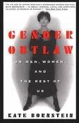 Gender Outlaw: On Men, Women and the Rest of Us.
