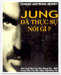 Jung Đã Thực Sự Nói Gì - Edward Armstrong Bennet