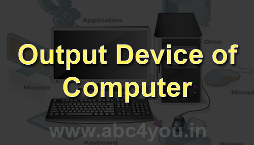 Output Device for compute by Abc4you - Abc4you.in | Graphics Design ...