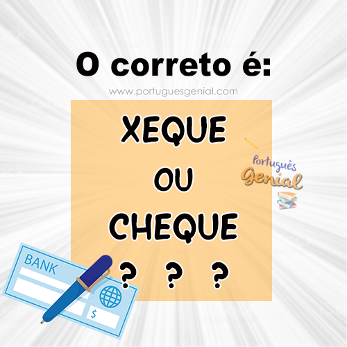 CIEE - Cheque x Xeque. Qual a diferença? Cheque é a folha que emite  pagamento, normalmente concedida por bancos. Já o Xeque é um lance do jogo  de xadrez. Fonte: Site Rádio