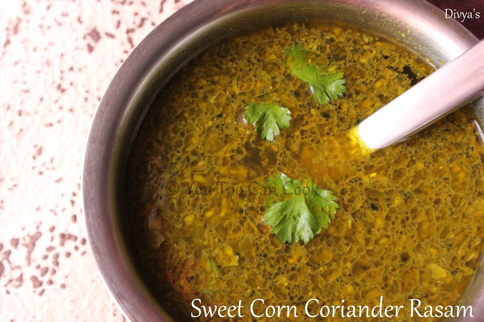 Sweet Corn Coriander Rasam Sweet Corn Rasam You Too Can Cook