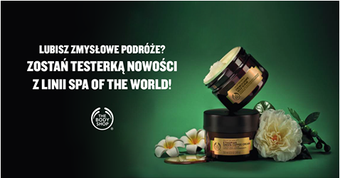 Zostań testerką linii Spa of the World The Body Shop! Konkurs
