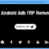 All Android ADB FRP Remover All Android ADB FRP Remover