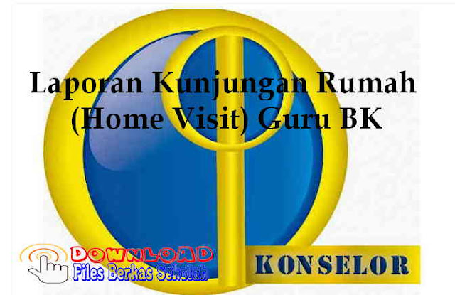 Laporan Kunjungan Rumah (Home Visit) Guru BK Download Laporan Kunjungan Rumah (Home Visit) Guru BK
