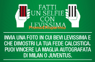 Levissima: fatti un selfie e vinci 5 magliette del Milan e 5 magliette della Juventus Logo Levissima: fatti un selfie e vinci 5 magliette del Milan e 5 magliette della Juventus
