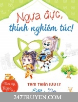 Ngựa Đực, Thỉnh Nghiêm Túc