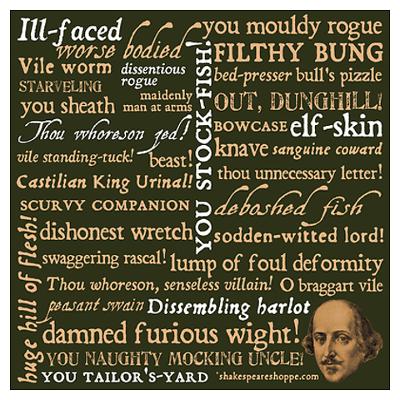 shakespeare insults quotes creative william words funny poster meanings cafepress names posters would collection kids quotesgram their board insult wednesdays