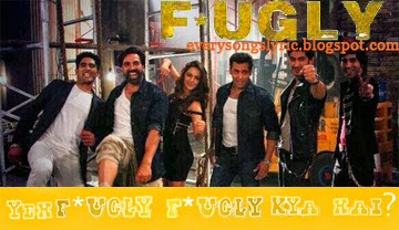 Fugly - Yeh Fugly Fugly kya Hai (Title Song) Hindi Lyrics Sung By Yo Yo Honey Singh