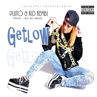 Track: Pluto and kid kembi - Get Low
