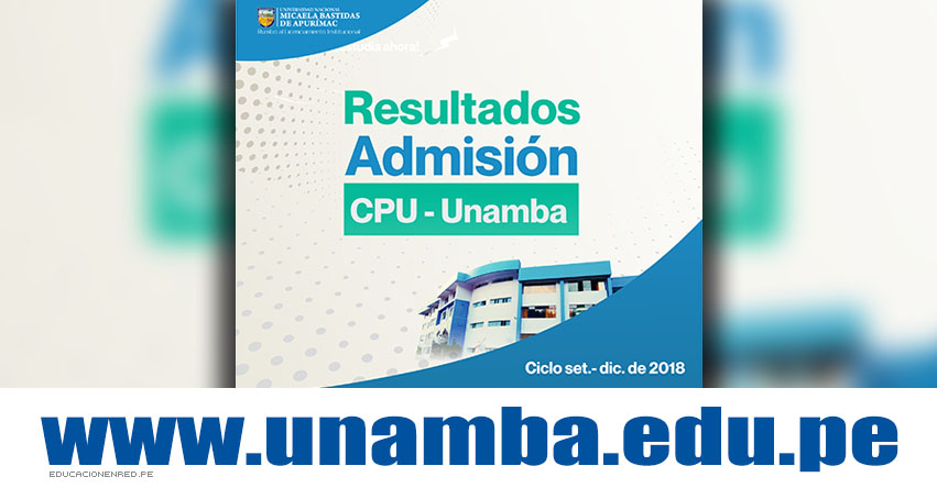 Resultados UNAMBA 2018 (2 Diciembre) Lista de Aprobados - Segundo Examen CPU CICLO Setiembre - Diciembre - Centro Pre Universitario - Universidad Nacional Micaela Bastidas de Apurímac - www.unamba.edu.pe Resultados UNAMBA 2018 (2 Diciembre) Lista de Aprobados - Segundo Examen CPU CICLO Setiembre - Diciembre - Centro Pre Universitario - Universidad Nacional Micaela Bastidas de Apurímac - www.unamba.edu.pe