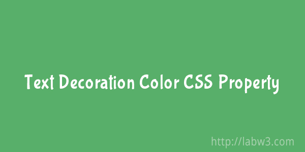 Text Decoration Color Css Property - LabW3