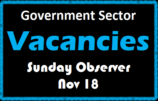 Government Sector Vacancies (Sunday Observer Nov 18) 
