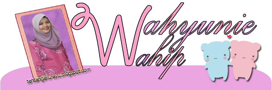 ♥ Wahyunie Wahip ♥ 