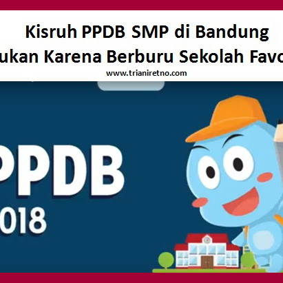 Kisruh PPDB SMP di Bandung Bukan Karena Berburu Sekolah Favorit