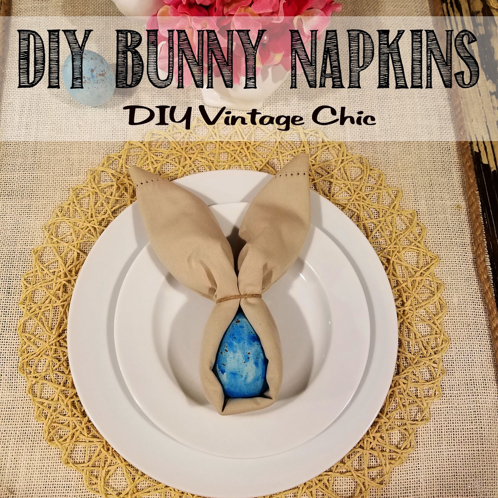 DIY Vintage Chic DIY Bunny Napkins Easter Part II