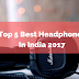 Best Headphones In India 2017