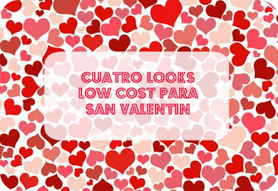 Cuatro looks para San Valentín Cuatro looks para San Valentín