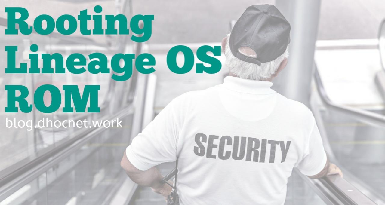 panduan rooting lineage os - blog.dhocnet.work