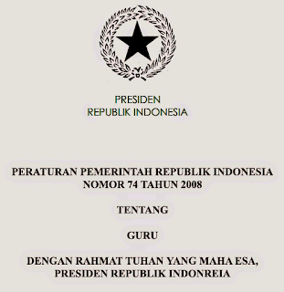 Peraturan Pemerintah Republik Indonesia Nomor 74 Tahun 2008 Tentang Guru Peraturan Pemerintah Republik Indonesia Nomor 74 Tahun 2008 Tentang Guru
