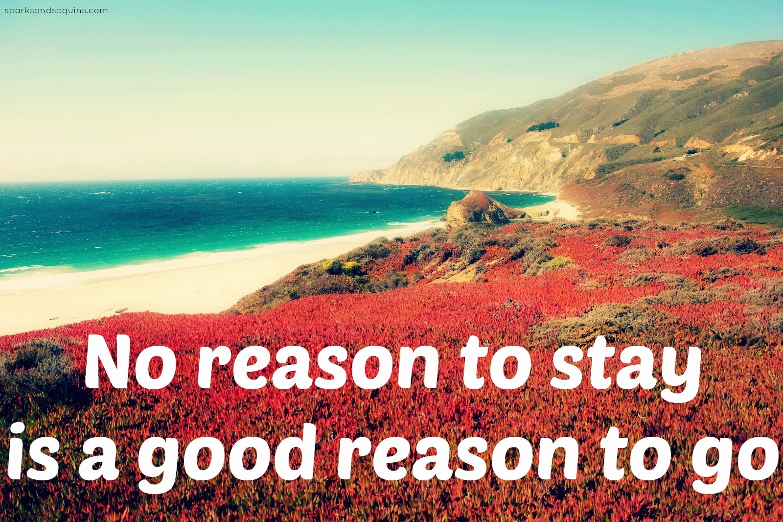 Sparks And Sequins CONFESSION No Reason To Stay Is A Good Reason To 