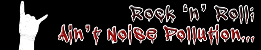 Rock 'n' Roll: Ain't Noise Pollution