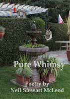 http://www.amazon.com/Whimsy-Poems-Stewart-McLeod-Volume/dp/1491082674/ref=sr_1_7?ie=UTF8&qid=1387169680&sr=8-7&keywords=poetry+Neil+Stewart+McLeod