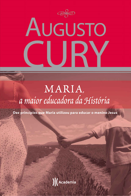 Maria A maior educadora da história Augusto Cury