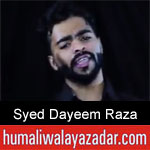 https://www.humaliwalyazadar.com/2018/09/syed-dayeem-raza-nohay-2019.html