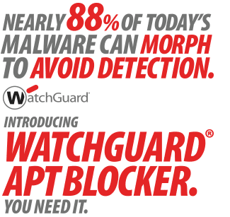 WatchGuard reinvents APT management with launch of WatchGuard APT Blocker WatchGuard APT Blocker