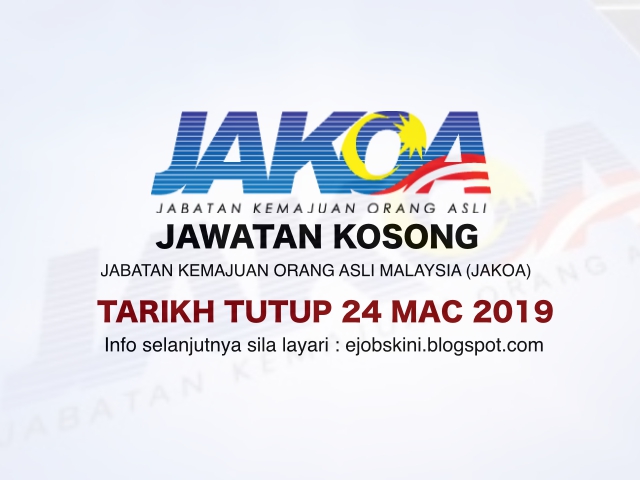 Jawatan Kosong Jabatan Kemajuan Orang Asli Malaysia (JAKOA) – 24 Mac 2019