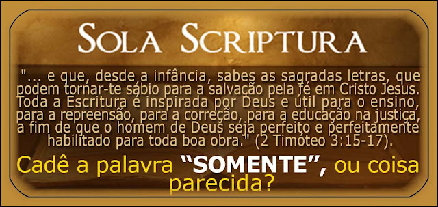 Resultado de imagem para solo scriptura anti bíblica