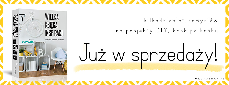 Wielka księga inspiracji już w sprzedaży, kilkadziesiąt pomysłów na projekty DIY krok po kroku