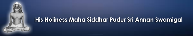 Maha Siddhar Pudur Sri Annan Swamigal