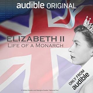 Review: Elizabeth II: Life of a Monarch by Ruth Cowen (audio)