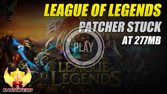 League Of Legends Patcher Stuck At 277MB