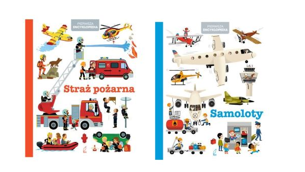 Wygraj zestaw 2 książek z serii „Pierwsza Encyklopedia”: „Straż pożarna” i „Samoloty” Konkurs
