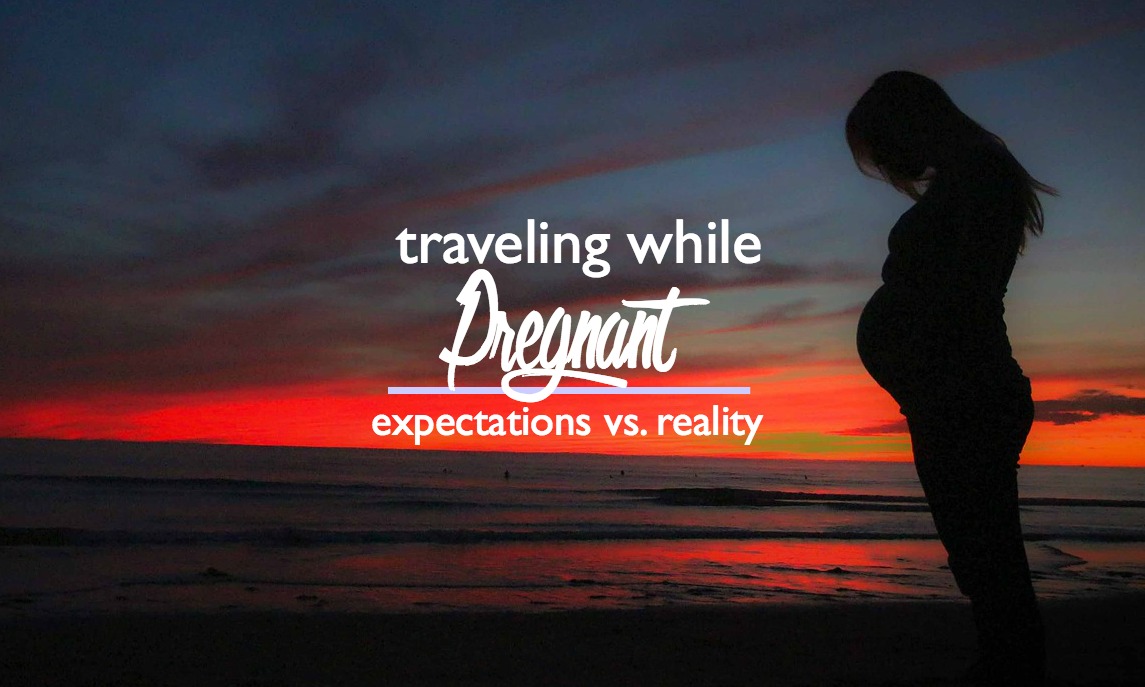 Traveling while Pregnant Expectations versus Reality Cosmos Mariners